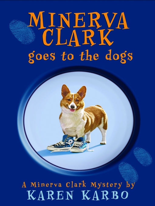 Title details for Minerva Clark Goes to the Dogs by Karen Karbo - Available